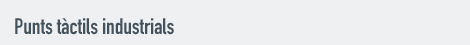 Punts tàctils industrials